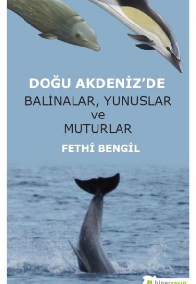 Doğu Akdeniz’de Balinalar, Yunuslar ve Muturlar Doğu Akdeniz’de Balinalar, Yunuslar ve Muturlar