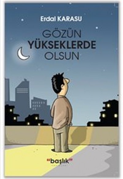 Gözün Yükseklerde Olsun Gözün Yükseklerde Olsun