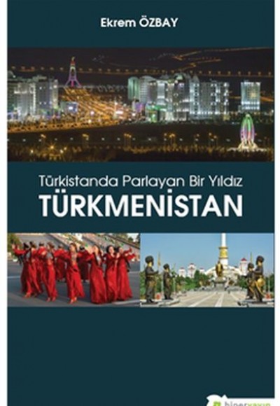 Türkistanda Parlayan Bir Yıldız Türkmenistan Türkistanda Parlayan Bir Yıldız Türkmenistan