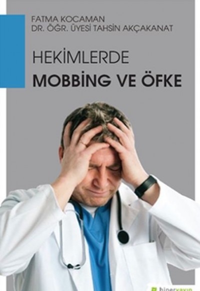 Hekimlerde Mobbing ve Öfke Hekimlerde Mobbing ve Öfke