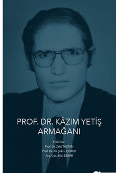 Prof. Dr. Kâzım Yetiş Armağanı Prof. Dr. Kâzım Yetiş Armağanı