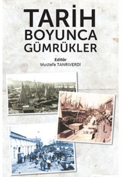Tarih Boyunca Gümrükler Tarih Boyunca Gümrükler