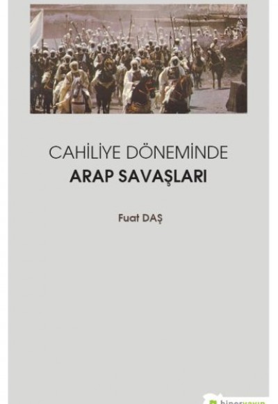 Cahiliye Döneminde Arap Savaşları Cahiliye Döneminde Arap Savaşları