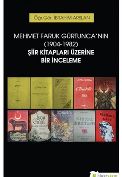 Mehmet Faruk Gürtunca’nın (1904-1982) Şiir Kitapları Üzerine Bir İnceleme Mehmet Faruk Gürtunca’nın (1904-1982) Şiir Kitapları Üzerine Bir İnceleme