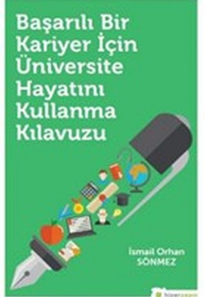 Başarılı Bir Kariyer İçin Üniversite Hayatını Kullanma Kılavuzu Başarılı Bir Kariyer İçin Üniversite Hayatını Kullanma Kılavuzu