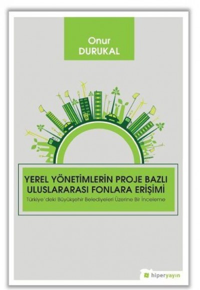 Yerel Yönetimlerin Proje Bazlı Uluslararası Fonlara Erişimi Yerel Yönetimlerin Proje Bazlı Uluslararası Fonlara Erişimi