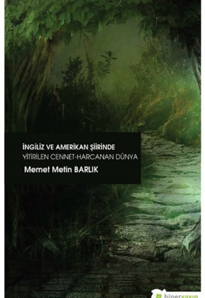 İngiliz ve Amerikan Şiirinde Yitirilen Cennet Harcanan Dünya İngiliz ve Amerikan Şiirinde Yitirilen Cennet Harcanan Dünya