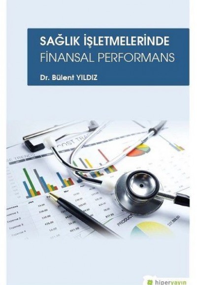 Sağlık İşletmelerinde Finansal Performans Sağlık İşletmelerinde Finansal Performans