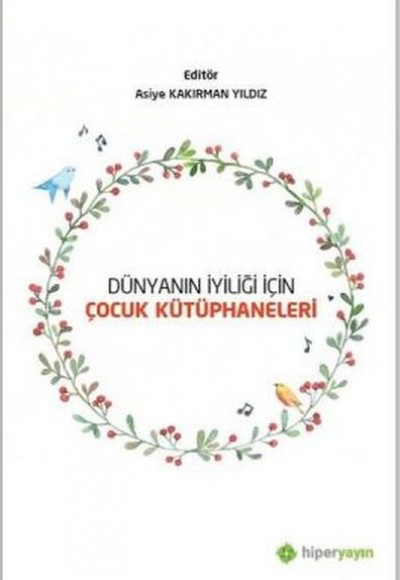 Dünyanın İyiliği İçin Çocuk Kütüphaneleri Dünyanın İyiliği İçin Çocuk Kütüphaneleri