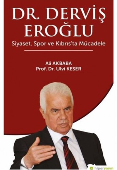 Dr. Derviş Eroğlu Siyaset, Spor ve Kıbrıs’ta Mücadele Dr. Derviş Eroğlu Siyaset, Spor ve Kıbrıs’ta Mücadele