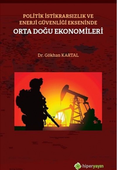 Politik İstikrarsızlık ve Enerji Güvenliği Ekseninde Orta Doğu Ekonomileri Politik İstikrarsızlık ve Enerji Güvenliği Ekseninde Orta Doğu Ekonomileri