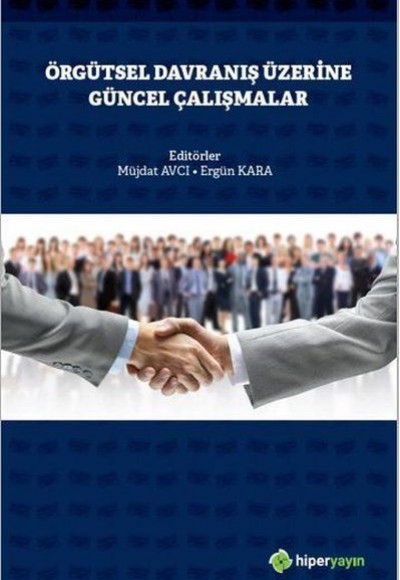 Örgütsel Davranış Üzerine Güncel Çalışmalar Örgütsel Davranış Üzerine Güncel Çalışmalar