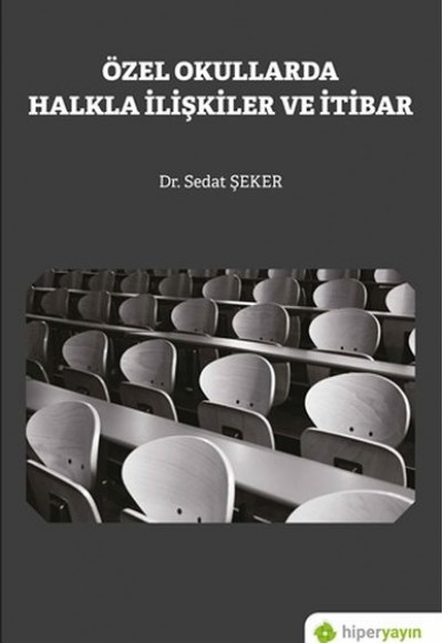 Özel Okullarda Halkla İlişkiler ve İtibar Özel Okullarda Halkla İlişkiler ve İtibar