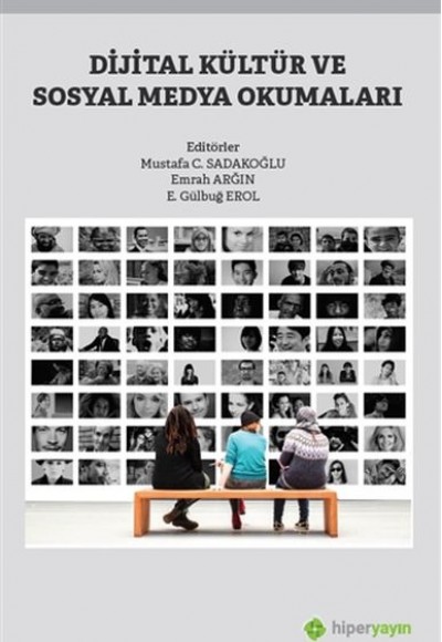 Dijital Kültür ve Sosyal Medya Okumaları Dijital Kültür ve Sosyal Medya Okumaları