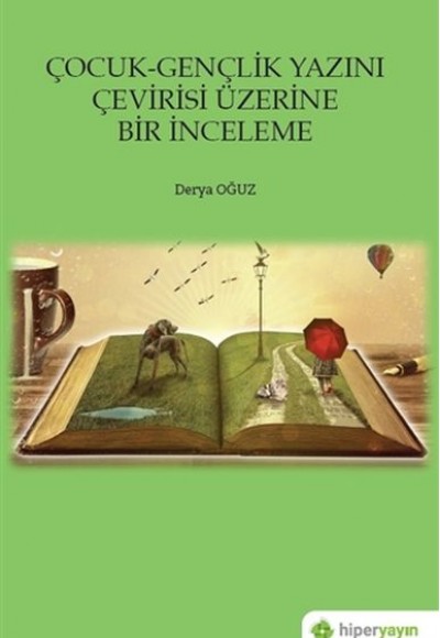 Çocuk-Gençlik Yazını Çevirisi Üzerine Bir İnceleme Çocuk-Gençlik Yazını Çevirisi Üzerine Bir İnceleme