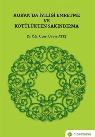 Kur’an’da İyiliği Emretme ve Kötülükten Sakındırma Kur’an’da İyiliği Emretme ve Kötülükten Sakındırma