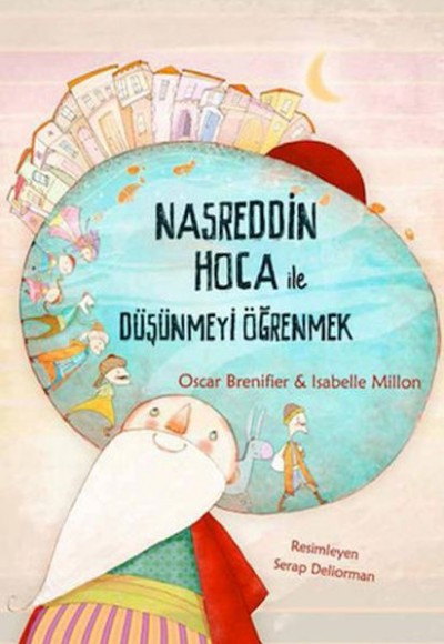 Nasreddin Hoca ile Düşünmeyi Öğrenmek Nasreddin Hoca ile Düşünmeyi Öğrenmek