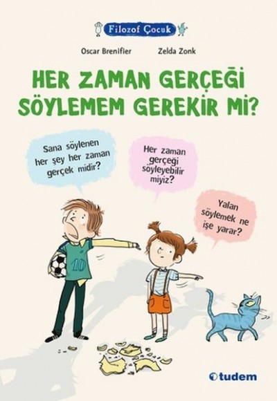 Filozof Çocuk - Her Zaman Gerçeği Söylemem Gerekir mi? Filozof Çocuk - Her Zaman Gerçeği Söylemem Gerekir mi?