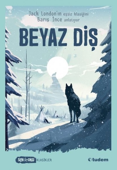 Sen De Oku Klasikler - Beyaz Diş Sen De Oku Klasikler - Beyaz Diş
