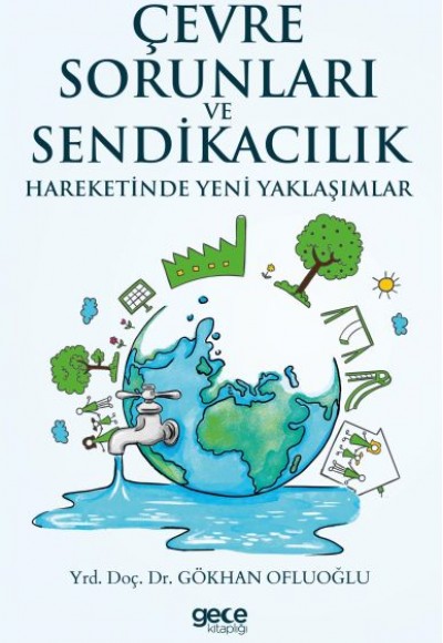 Çevre Sorunları ve Sendikacılık Hareketinde Yeni Yaklaşımlar Çevre Sorunları ve Sendikacılık Hareketinde Yeni Yaklaşımlar