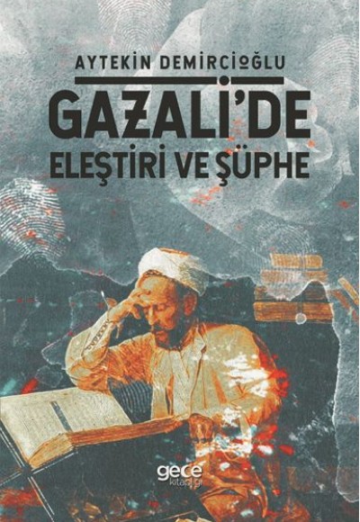 Gazali'de Eleştiri ve Şüphe Gazali'de Eleştiri ve Şüphe