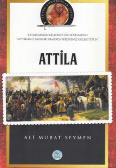 Attila - Büyük Komutanlar Dizisi Attila - Büyük Komutanlar Dizisi