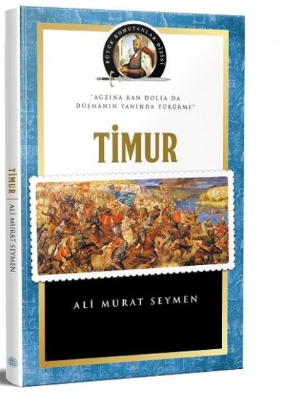 Büyük Komutanlar Dizisi - Timur Büyük Komutanlar Dizisi - Timur