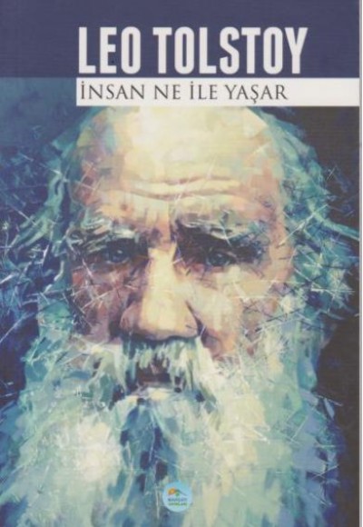 İnsan Ne ile Yaşar ? - Leo Tolstoy İnsan Ne ile Yaşar ? - Leo Tolstoy