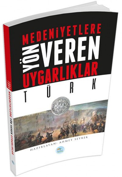 Türk : Medeniyete Yön Veren Uygarlıklar Türk : Medeniyete Yön Veren Uygarlıklar