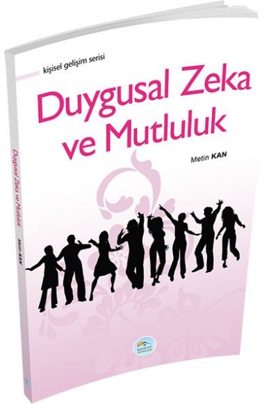 Kişisel Gelişim Serisi - Duygusal Zeka ve Mutluluk Kişisel Gelişim Serisi - Duygusal Zeka ve Mutluluk