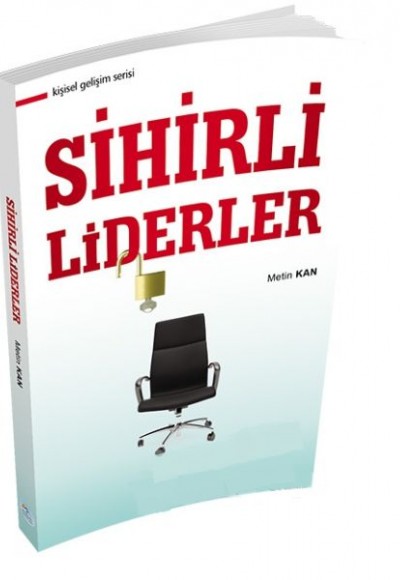 Kişisel Gelişim Serisi - Sihirli Liderler Kişisel Gelişim Serisi - Sihirli Liderler