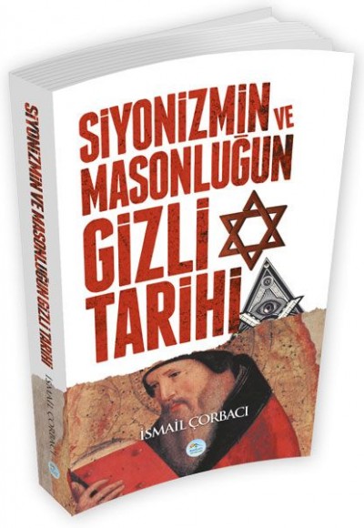Siyonizmin ve Masonluğun Gizli Tarihi Siyonizmin ve Masonluğun Gizli Tarihi