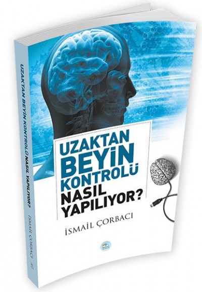 Uzaktan Beyin Kontrolü Nasıl Yapılıyor? Uzaktan Beyin Kontrolü Nasıl Yapılıyor?