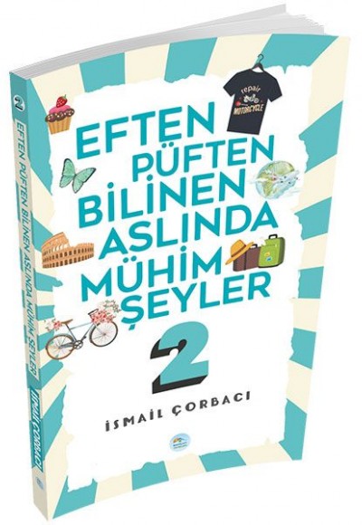 Eften Püften Bilinen Aslında Mühim Şeyler 2 Eften Püften Bilinen Aslında Mühim Şeyler 2