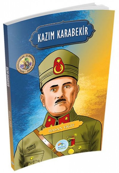Şanlı Komutanlar Serisi - Kazım Karabekir Şanlı Komutanlar Serisi - Kazım Karabekir