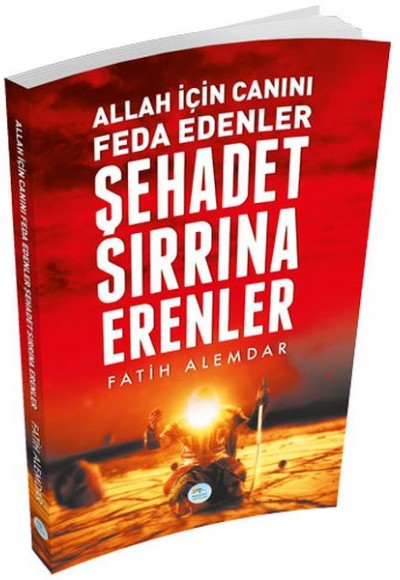 Şehadet Sırrına Erenler Şehadet Sırrına Erenler