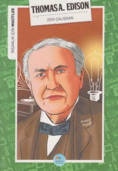 İnsanlık İçin Mucitler Thomasa A. Edison İnsanlık İçin Mucitler Thomasa A. Edison