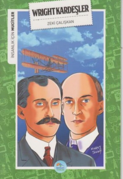 İnsanlık İçin Mucitler Wright Kardeşler İnsanlık İçin Mucitler Wright Kardeşler