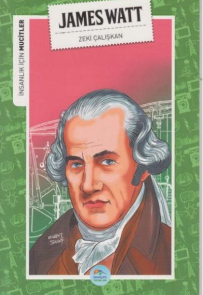 İnsanlık İçin Mucitler James Watt İnsanlık İçin Mucitler James Watt