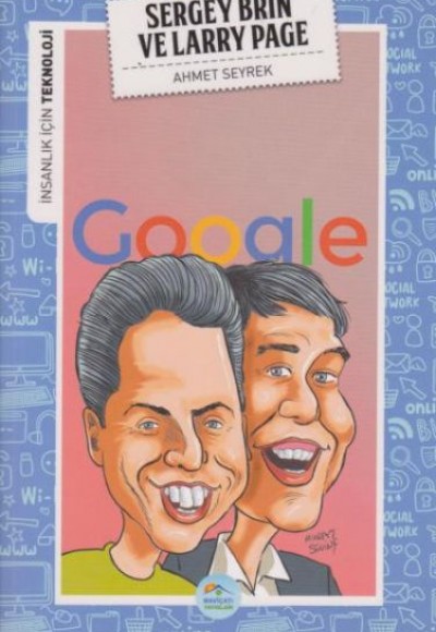 İnsanlık İçin Teknoloji Sergey Brin ve Larry Page İnsanlık İçin Teknoloji Sergey Brin ve Larry Page
