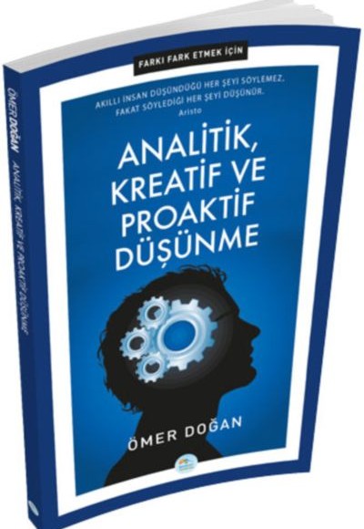 Farkı Fark Etmek İçin - Analitik, Kreatif ve Proaktif Düşünme Farkı Fark Etmek İçin - Analitik, Kreatif ve Proaktif Düşünme