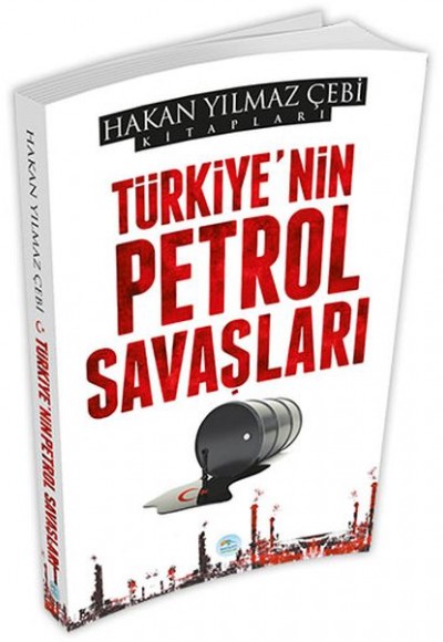 Türkiye'nin Petrol Savaşları Türkiye'nin Petrol Savaşları