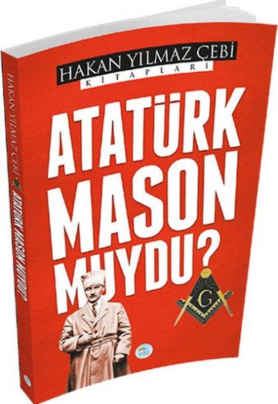Atatürk Mason Muydu? Atatürk Mason Muydu?