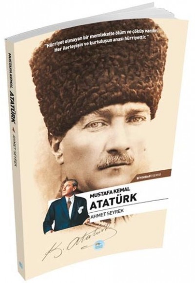 Mustafa Kemal Atatürk (Biyografi) Mustafa Kemal Atatürk (Biyografi)