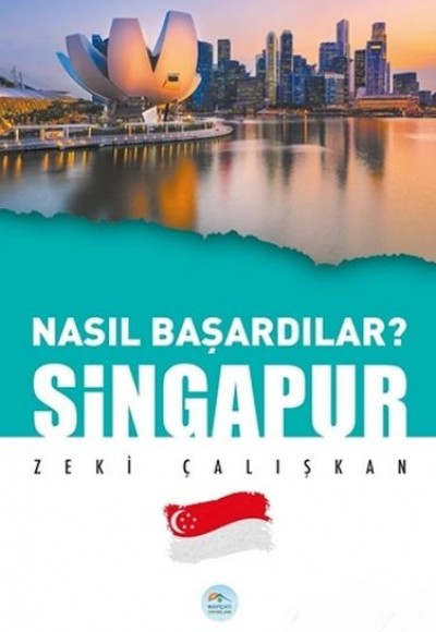 Singapur - Nasıl Başardılar? Singapur - Nasıl Başardılar?
