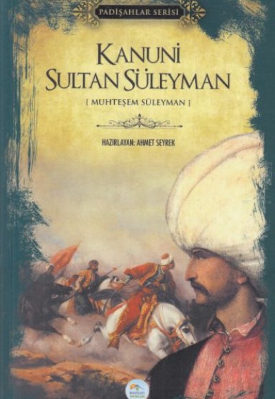 Kanuni Sultan Süleyman - Padişahlar Serisi Kanuni Sultan Süleyman - Padişahlar Serisi