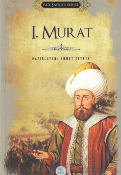 I. Murat - Padişahlar Serisi I. Murat - Padişahlar Serisi