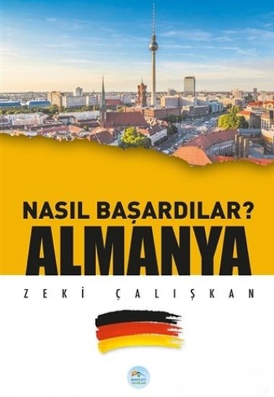 Almanya - Nasıl Başardılar? Almanya - Nasıl Başardılar?