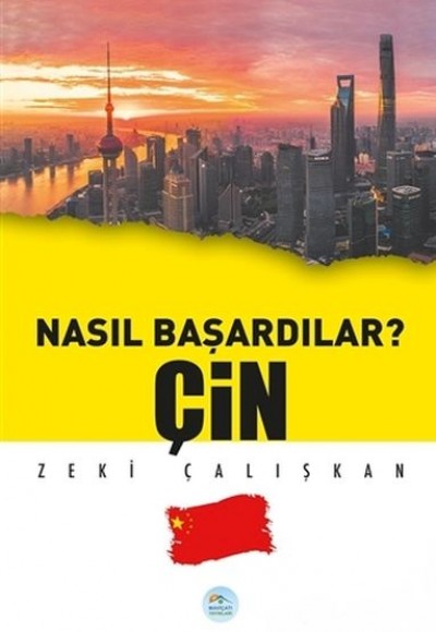 Çin - Nasıl Başardılar? Çin - Nasıl Başardılar?