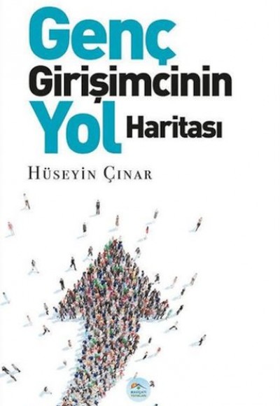 Genç Girişimcinin Yol Haritası Genç Girişimcinin Yol Haritası